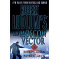 Robert Ludlum's the Moscow Vector: A Covert-One Novel - Paperback