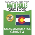 COLORADO TEST PREP Math Skills Quiz Book CMAS Mathematics Grade 3: Covers the 2020 Colorado Academic Standards - Paperback