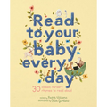 Read to Your Baby Every Day: 30 Classic Nursery Rhymes to Read Aloud - Hardcover