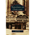 Theatres of Oakland - Hardcover