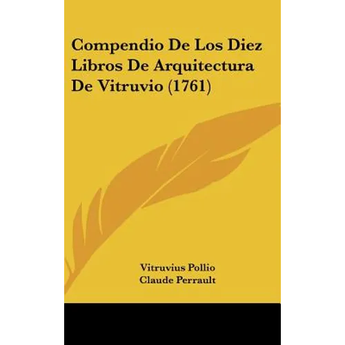 Compendio De Los Diez Libros De Arquitectura De Vitruvio (1761) - Hardcover