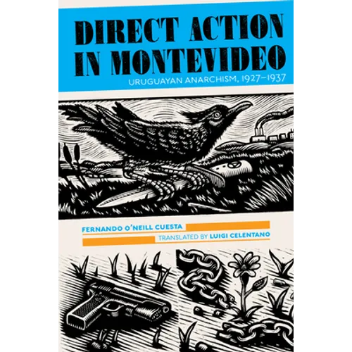 Direct Action in Montevideo: Uruguayan Anarchism, 1927-1937 - Paperback