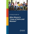 A Study Guide for Alice Munro's "Lives of Girls and Women" - Paperback