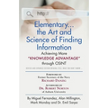 Elementary... the Art and Science of Finding Information: Achieving More "Knowledge Advantage" through OSINT - Revised and Expanded Edition - Paperback