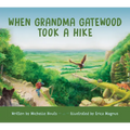 When Grandma Gatewood Took a Hike - Hardcover
