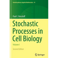 Stochastic Processes in Cell Biology: Volume I - Paperback