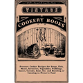 Pressure Cooker Recipes for Soups, Fish, Meats, Savouries, Vegetables, Puddings, Sauces, Cereals, Jams, Etc. and Bottling or Canning to Preserve Food - Hardcover