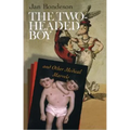 The Two-Headed Boy, and Other Medical Marvels - Paperback
