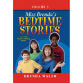 Miss Brenda's Bedtime Stories: True Character Building Stories for the Whole Family! - Hardcover