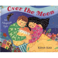 Over the Moon: An Adoption Tale - Paperback