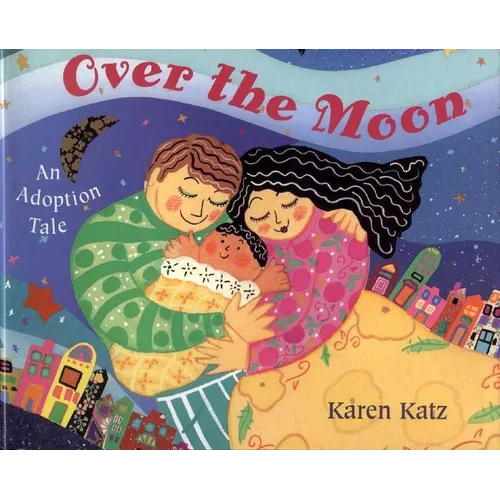 Over the Moon: An Adoption Tale - Paperback