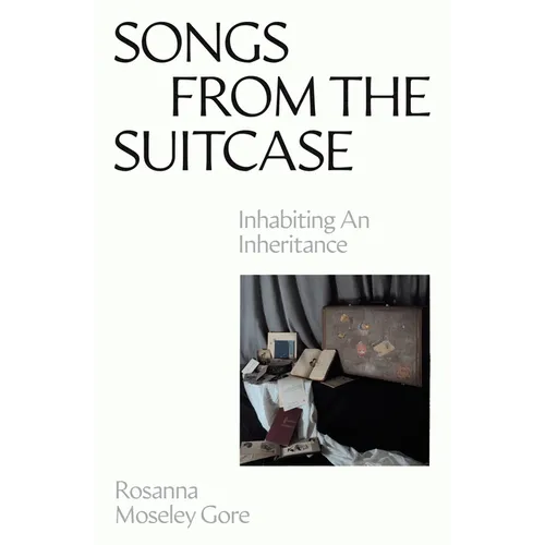 Songs from the Suitcase: Inhabiting an Inheritance - Paperback
