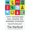 Fifty Inventions That Shaped the Modern Economy - Paperback