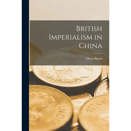 British Imperialism in China - Paperback