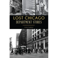 Lost Chicago Department Stores - Paperback