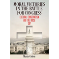 Moral Victories in the Battle for Congress: Cultural Conservatism and the House GOP - Paperback