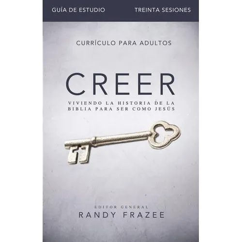 El Creer - Gu��a de estudio: Viviendo la historia de la Biblia para ser como Jes��s - Paperback