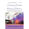 Journey to Costume Design & Technical Theatre: College Admissions & Profiles - Hardcover