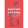 The Nature of the Future: Agriculture, Science, and Capitalism in the Antebellum North - Paperback