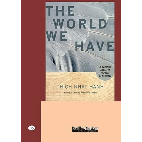 The World We Have: A Buddhist Approach to Peace and Ecology (Easyread Large Edition) - Paperback