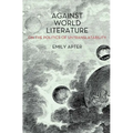 Against World Literature: On the Politics of Untranslatability - Paperback