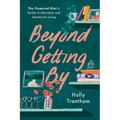 Beyond Getting by: The Financial Diet's Guide to Abundant and Intentional Living - Hardcover