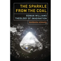 The Sparkle from the Coal: Rowan Williams' Theology of Imagination - Paperback