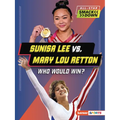 Sunisa Lee vs. Mary Lou Retton: Who Would Win? - Paperback