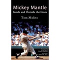 Mickey Mantle: Inside and Outside the Lines - Hardcover