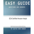 Easy Guide: GCIA Certified Intrusion Analyst: Questions and Answers - Paperback