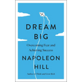 Dream Big: Overcoming Fear and Achieving Success - Paperback