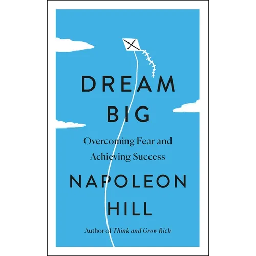 Dream Big: Overcoming Fear and Achieving Success - Paperback