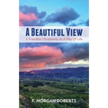 A Beautiful View: A Friendlier Christianity as a Way of Life - Hardcover