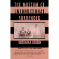 The Museum of Unconditional Surrender - Paperback