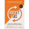 Rocket Fuel: The One Essential Combination That Will Get You More of What You Want from Your Business - Paperback
