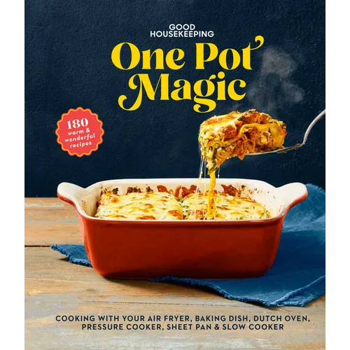 Good Housekeeping One-Pot Magic: 180 Warm & Wonderful Recipes - Hardcover