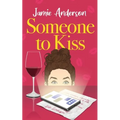 Someone to Kiss: A Hilarious and Heartening Romantic Comedy - Paperback