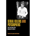 Serial Killers and Psychopaths: True Life Cases That Shocked the World - Paperback