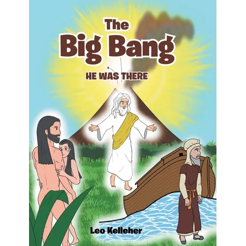 The Big Bang: He Was There - Hardcover