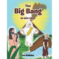 The Big Bang: He Was There - Hardcover