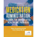 Medication Administration: A Guide for Unregulated Healthcare Providers - Paperback