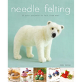 Needle Felting: 20 Cute Projects to Felt from Wool - Paperback