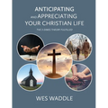 Anticipating and Appreciating Your Christian Life: The 3-Dimes Theory Fulfilled - Paperback