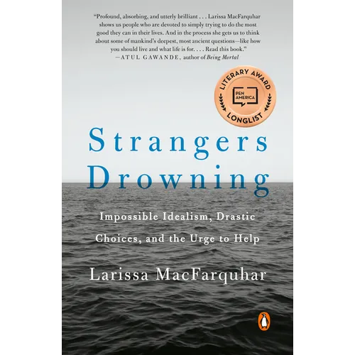 Strangers Drowning: Strangers Drowning: Impossible Idealism, Drastic Choices, and the Urge to Help - Paperback