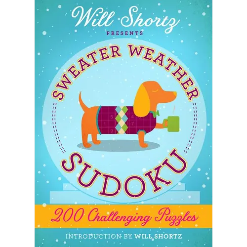 Will Shortz Presents Sweater Weather Sudoku: 200 Challenging Puzzles: Hard Sudoku Volume 2 - Paperback