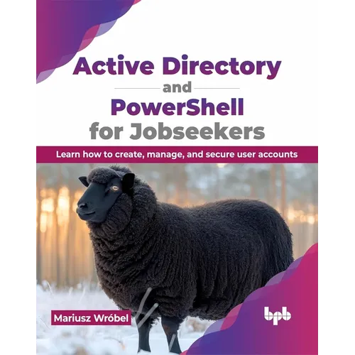 Active Directory and Powershell for Jobseekers: Learn How to Create, Manage, and Secure User Accounts - Paperback