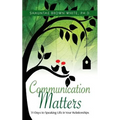 Communications Matters: 31 Days to Speaking Life in Your Relationships - Paperback