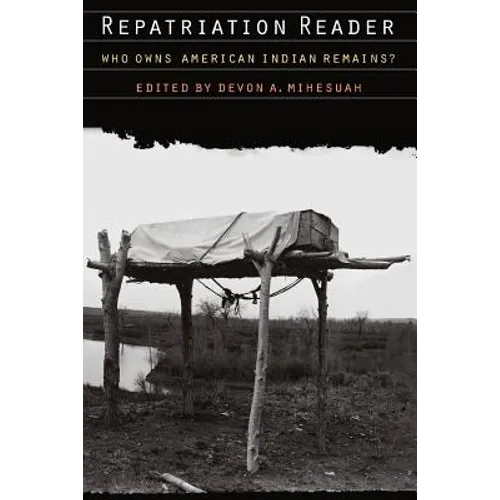 Repatriation Reader: Who Owns American Indian Remains? - Paperback