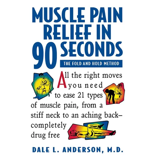 Muscle Pain Relief in 90 Seconds: The Fold and Hold Method - Hardcover