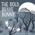 The Bold, Brave Bunny: An Easter and Springtime Book for Kids - Hardcover